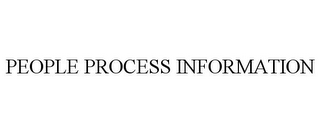 PEOPLE PROCESS INFORMATION