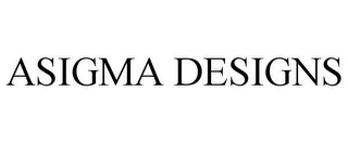 ASIGMA DESIGNS