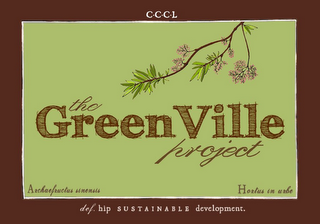 THE GREENVILLE PROJECT C·C·C·L DEF. HIP SUSTAINABLE DEVELOPMENT ARCHAEFRUCTUS SINESIS HORTUS IN URBE