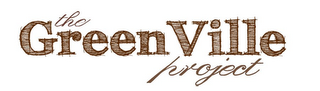 THE GREENVILLE PROJECT