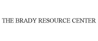 THE BRADY RESOURCE CENTER