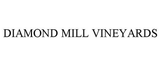 DIAMOND MILL VINEYARDS