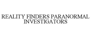 REALITY FINDERS PARANORMAL INVESTIGATORS