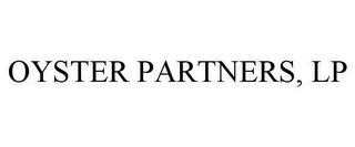 OYSTER PARTNERS, LP
