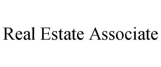 REAL ESTATE ASSOCIATE