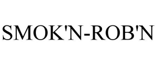 SMOK'N-ROB'N