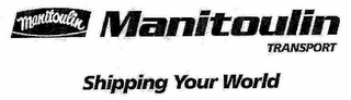 MANITOULIN MANITOULIN TRANSPORT SHIPPING YOUR WORLD