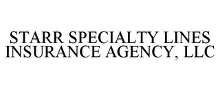 STARR SPECIALTY LINES INSURANCE AGENCY, LLC