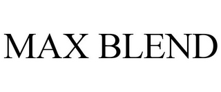 MAX BLEND