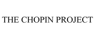 THE CHOPIN PROJECT