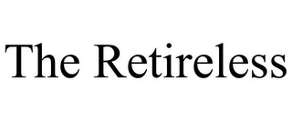 THE RETIRELESS