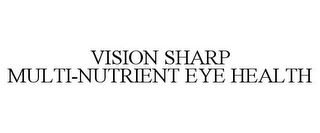 VISION SHARP MULTI-NUTRIENT EYE HEALTH