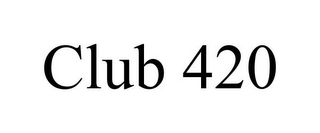 CLUB 420