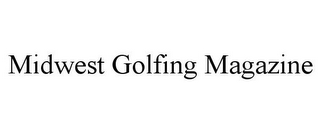 MIDWEST GOLFING MAGAZINE