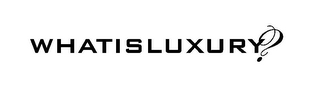 WHATISLUXURY?