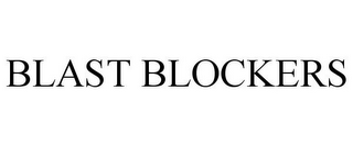 BLAST BLOCKERS