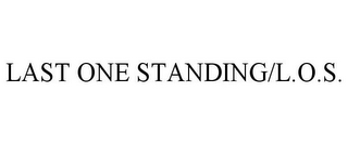 LAST ONE STANDING/L.O.S.