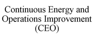 CONTINUOUS ENERGY AND OPERATIONS IMPROVEMENT (CEO)