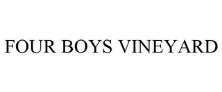 FOUR BOYS VINEYARD