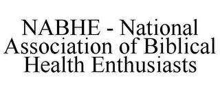 NABHE - NATIONAL ASSOCIATION OF BIBLICAL HEALTH ENTHUSIASTS