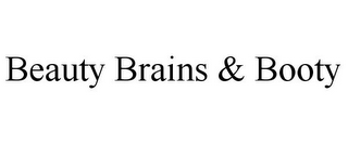 BEAUTY BRAINS & BOOTY