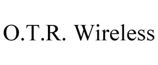 O.T.R. WIRELESS