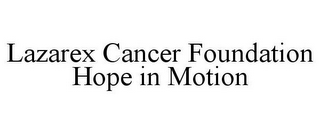 LAZAREX CANCER FOUNDATION HOPE IN MOTION