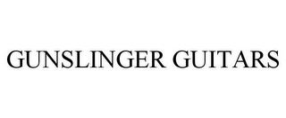 GUNSLINGER GUITARS