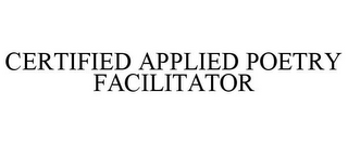 CERTIFIED APPLIED POETRY FACILITATOR