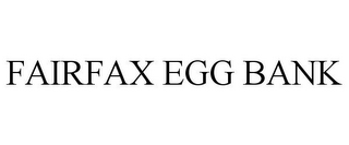 FAIRFAX EGG BANK