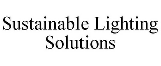 SUSTAINABLE LIGHTING SOLUTIONS