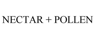 NECTAR + POLLEN