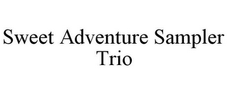 SWEET ADVENTURE SAMPLER TRIO