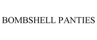 BOMBSHELL PANTIES