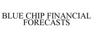 BLUE CHIP FINANCIAL FORECASTS