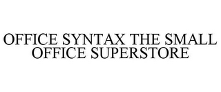 OFFICE SYNTAX THE SMALL OFFICE SUPERSTORE