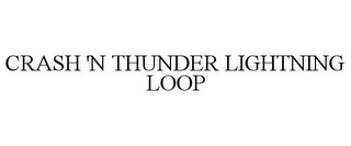 CRASH 'N THUNDER LIGHTNING LOOP