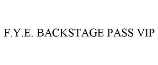 F.Y.E. BACKSTAGE PASS VIP