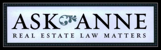 ASK ANNE REAL ESTATE LAW MATTERS