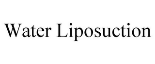 WATER LIPOSUCTION