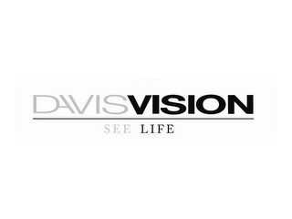 DAVISVISION SEE LIFE