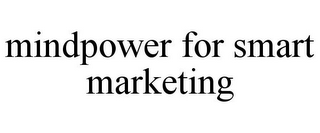 MINDPOWER FOR SMART MARKETING