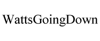 WATTSGOINGDOWN