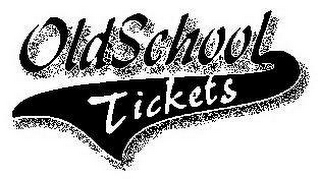 OLDSCHOOL TICKETS