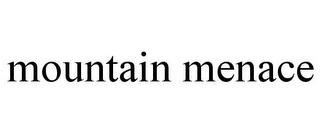 MOUNTAIN MENACE