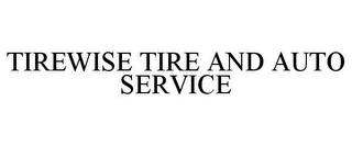 TIREWISE TIRE AND AUTO SERVICE