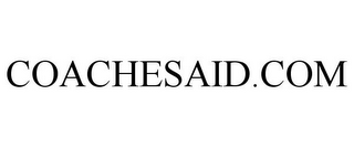 COACHESAID.COM