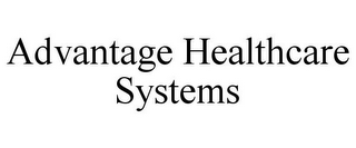 ADVANTAGE HEALTHCARE SYSTEMS