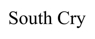 SOUTH CRY