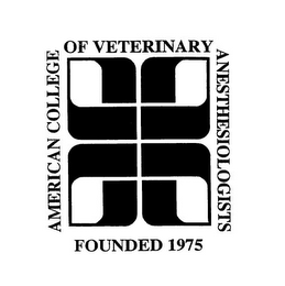 AMERICAN COLLEGE OF VETERINARY ANESTHESIOLOGISTS FOUNDED 1975